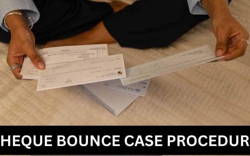 Cheque Bounce Case Procedure