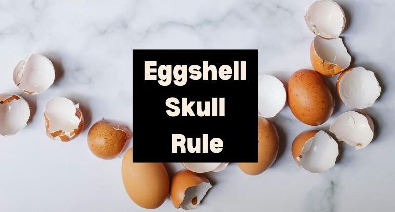 Eggshell Skull Rule explained by Supreme Court