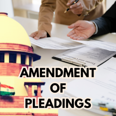 Landmark Judgments on Amendment of Pleadings