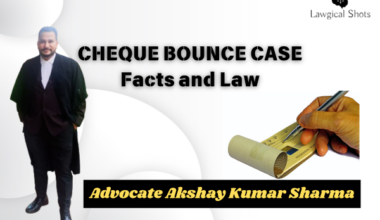 Cheque Bounce Case Facts and Law - by Advocate Akshay Kumar Sharma