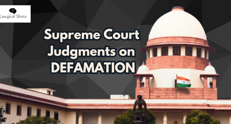 Supreme Court Judgments on Defamation Cases