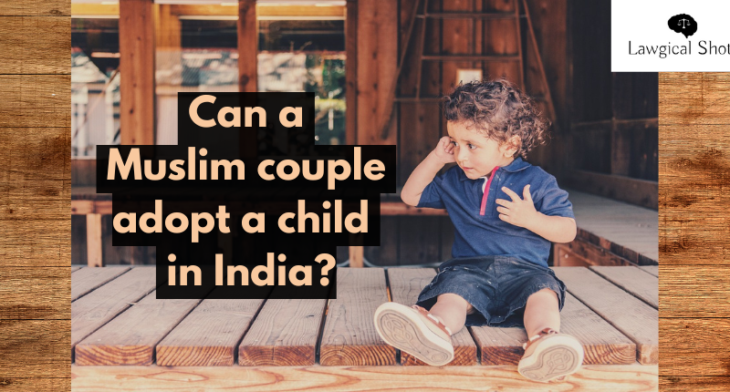 Can a Muslim couple adopt a child in India