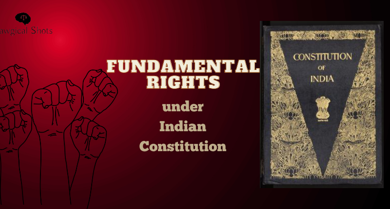 Fundamental Rights under Indian Constitution