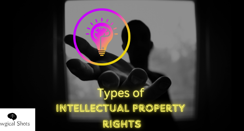 Types of Intellectual Property Rights in India