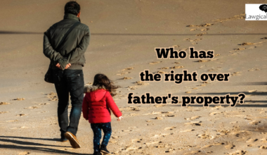 Who has the right over father's property?