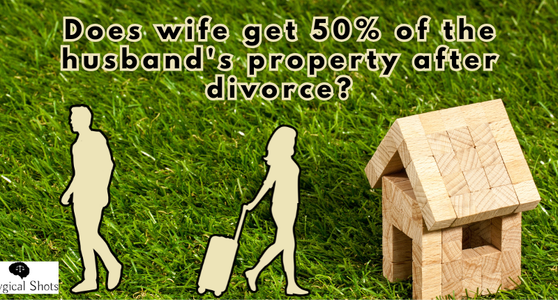 Does wife get husband property after divorce