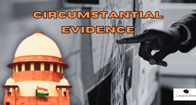 Supreme Court judgments on circumstantial evidence