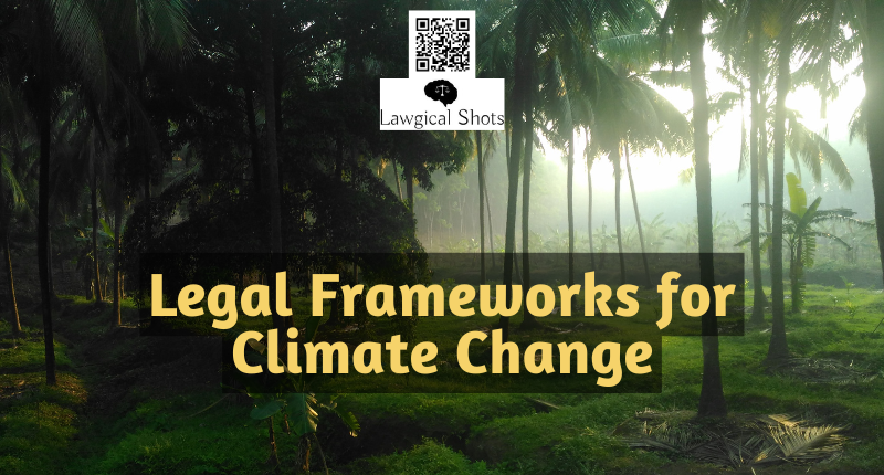 Legal Frameworks for Climate Change