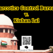 NCB vs Kishan Lal Judgment
