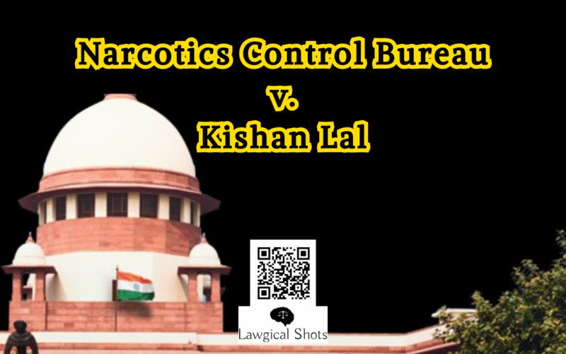 NCB vs Kishan Lal Judgment