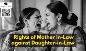 Rights of Mother in-Law against Daughter-in-Law